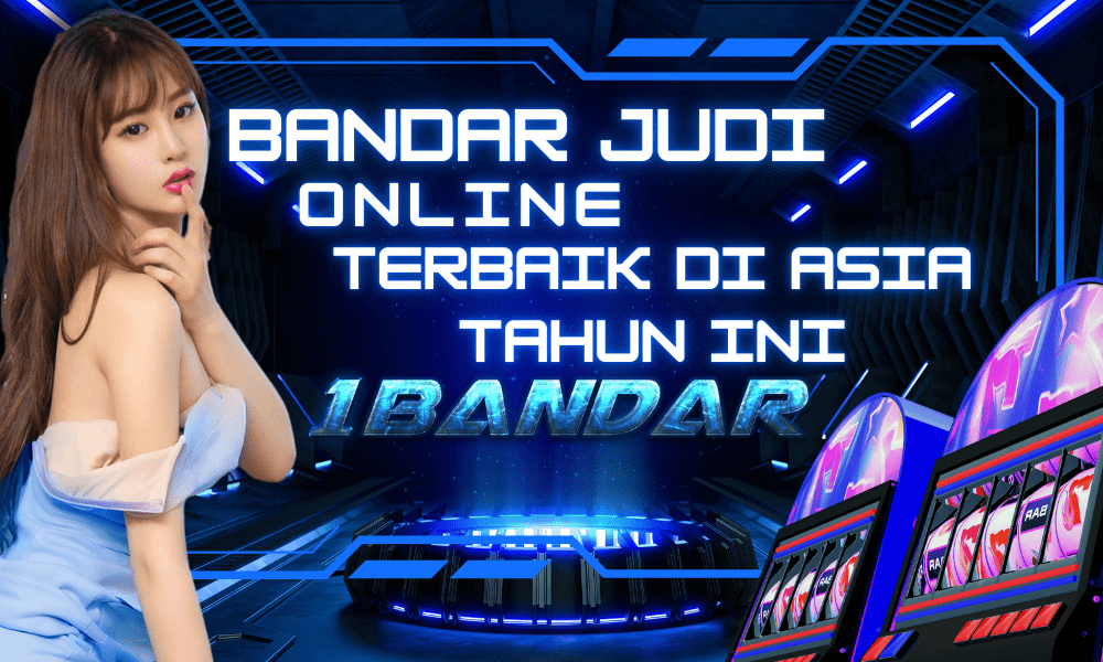 1Bandar: Bandar Judi Online Terbaik di Asia Tahun ini