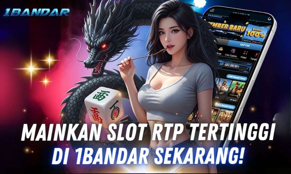 Mainkan Slot RTP Tertinggi di 1Bandar Sekarang!