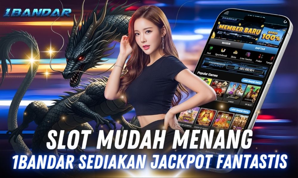 Slot Mudah Menang 1Bandar Sediakan Jackpot Fantastis