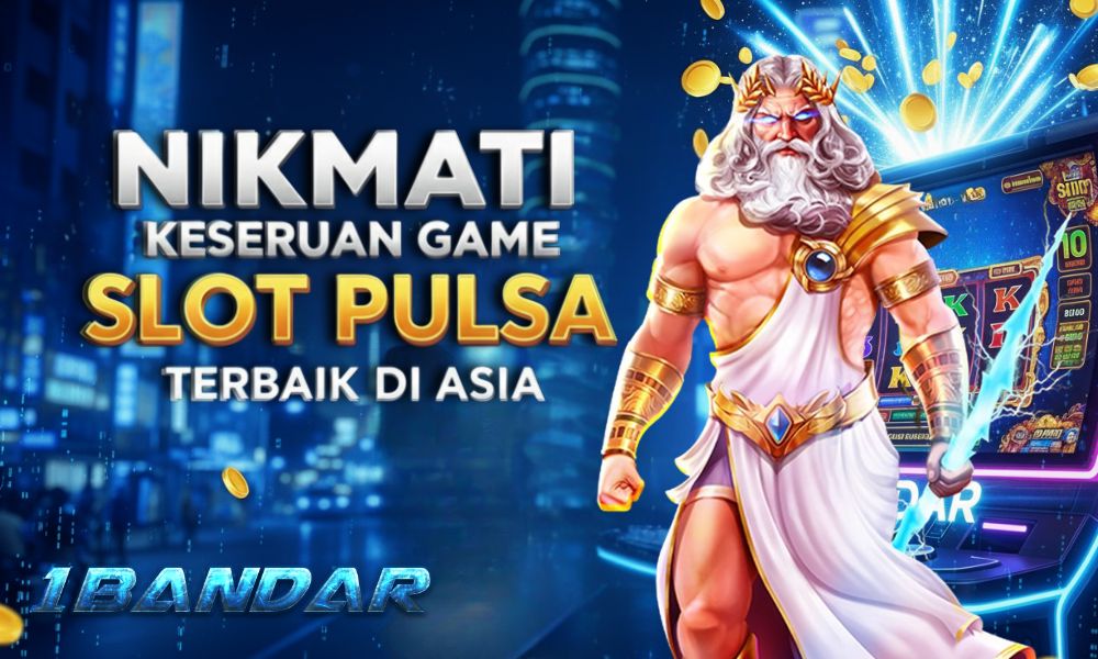 Nikmati Keseruan Game Slot Pulsa Terbaik di Asia