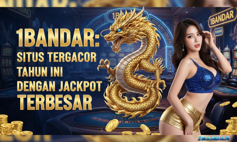 1BANDAR: Situs Tergacor Tahun Ini dengan Jackpot Terbesar!