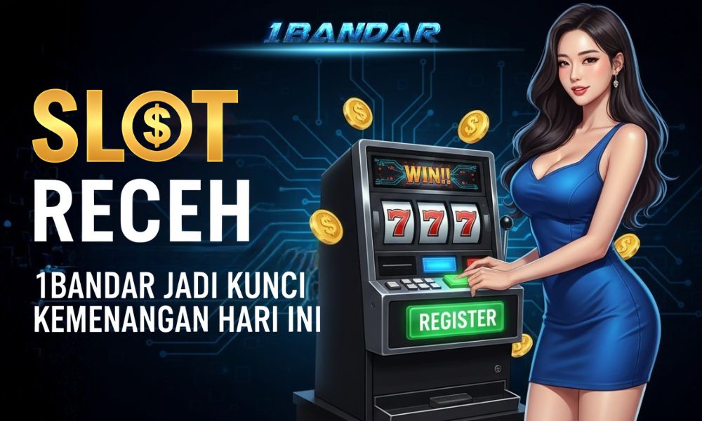 Slot Receh 1Bandar Jadi Kunci Kemenangan Hari Ini